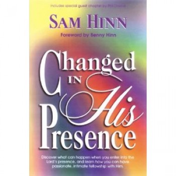 Changed In His Presence by SAM HINN 